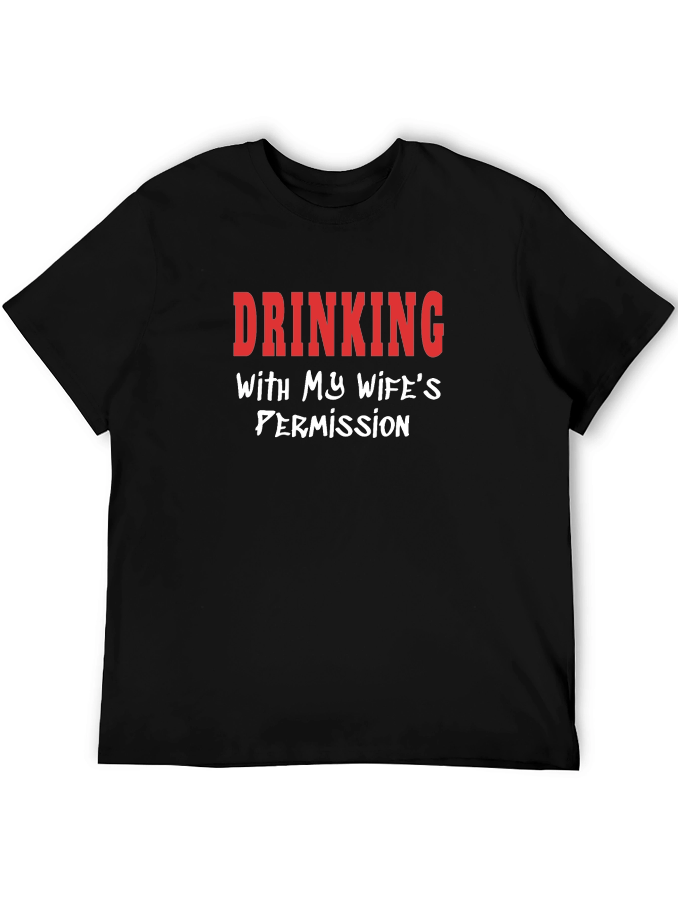Drinking With Wifes Permission T-Shirt - Funny Mens Tee