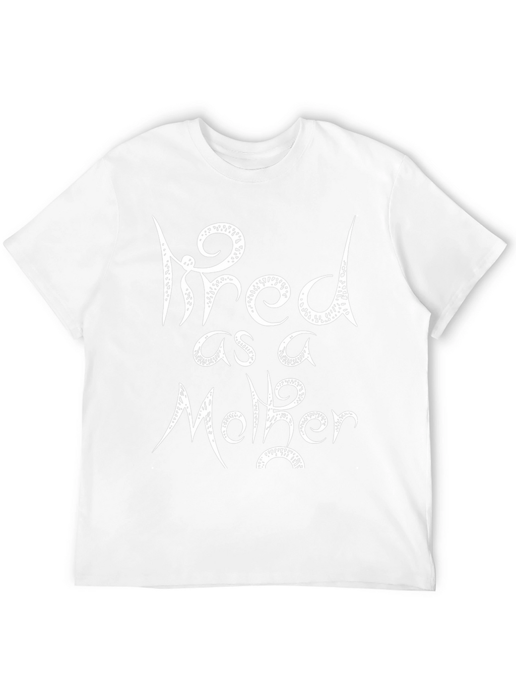 Tired as a Mother Graphic Tee