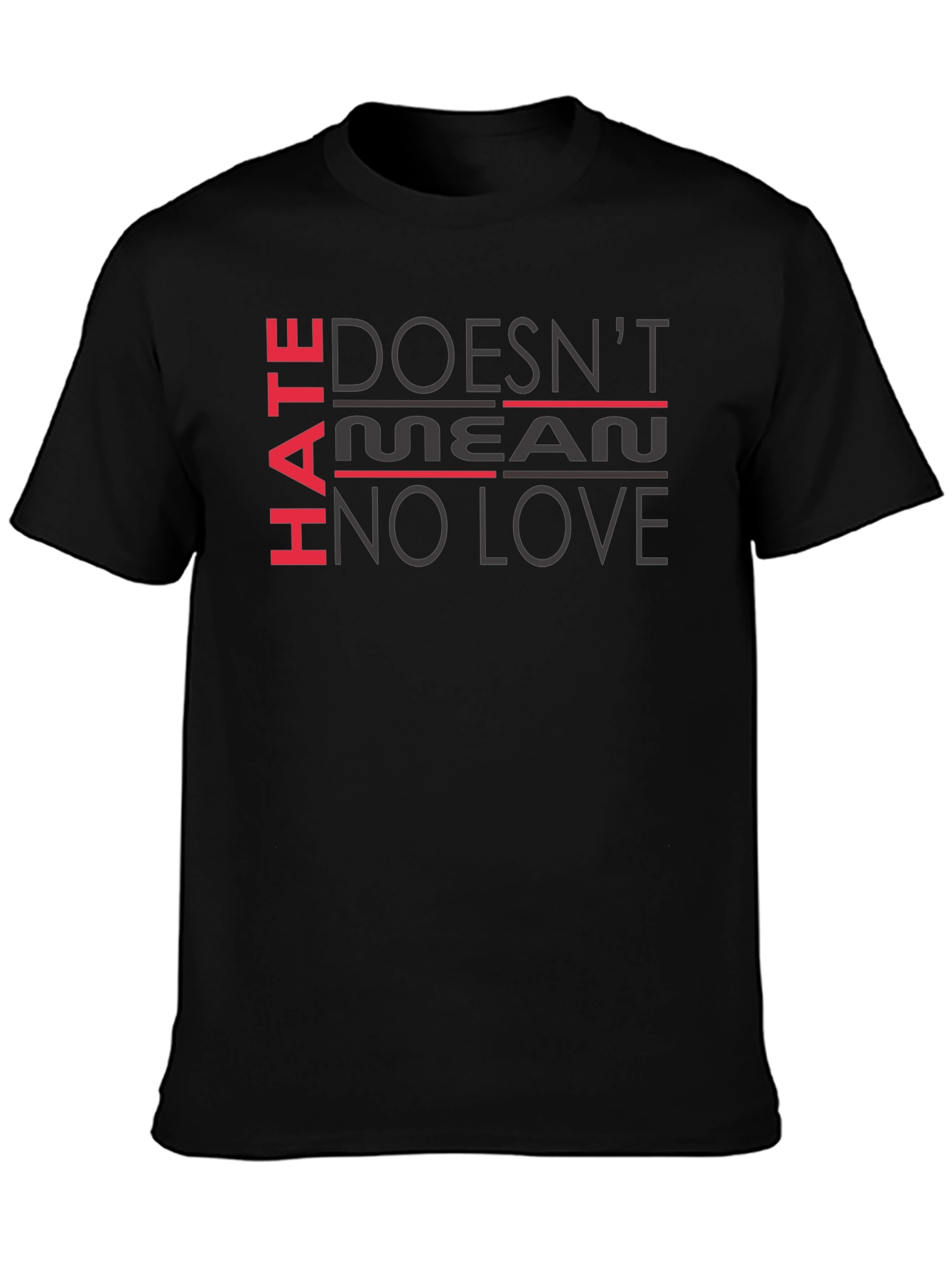 Hate Doesnt Mean No Love Black T-Shirt
