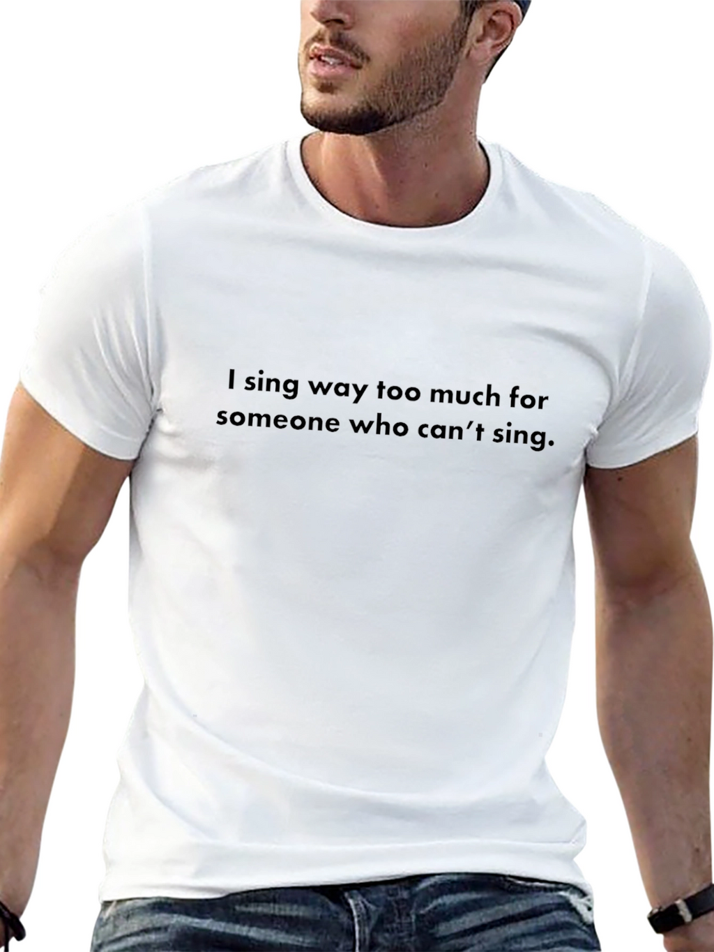 Funny Singing T-Shirt - I Sing Way Too Much