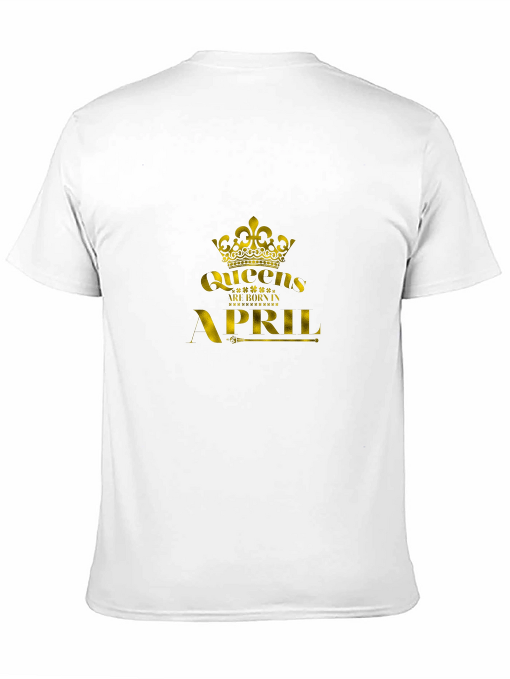 Queens Are Born In April - Black T-Shirt