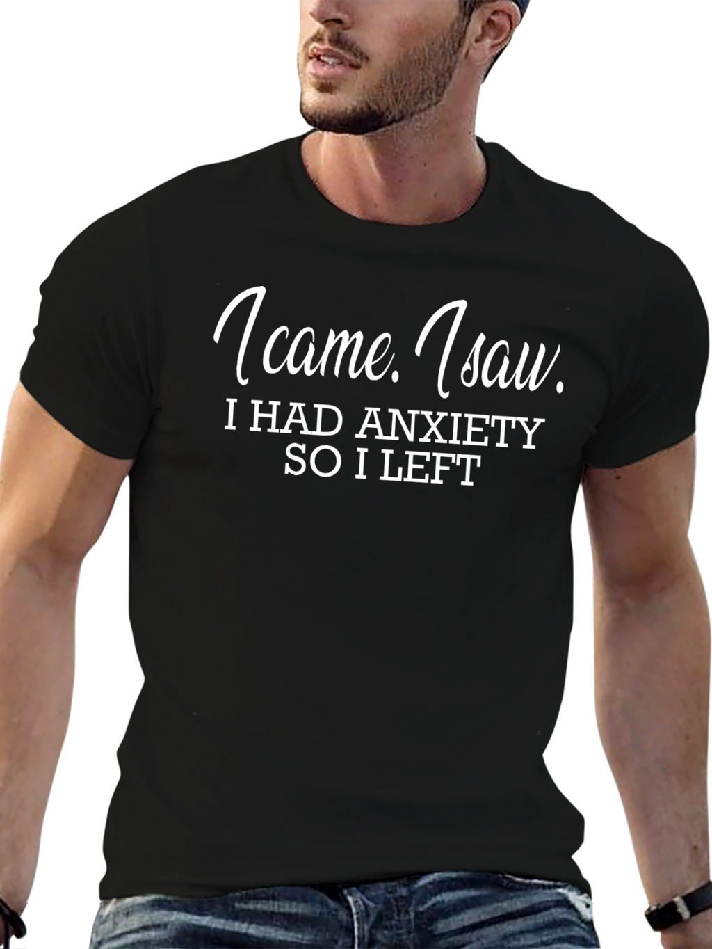 I Came I Saw Anxiety T-Shirt Funny Slogan Tee
