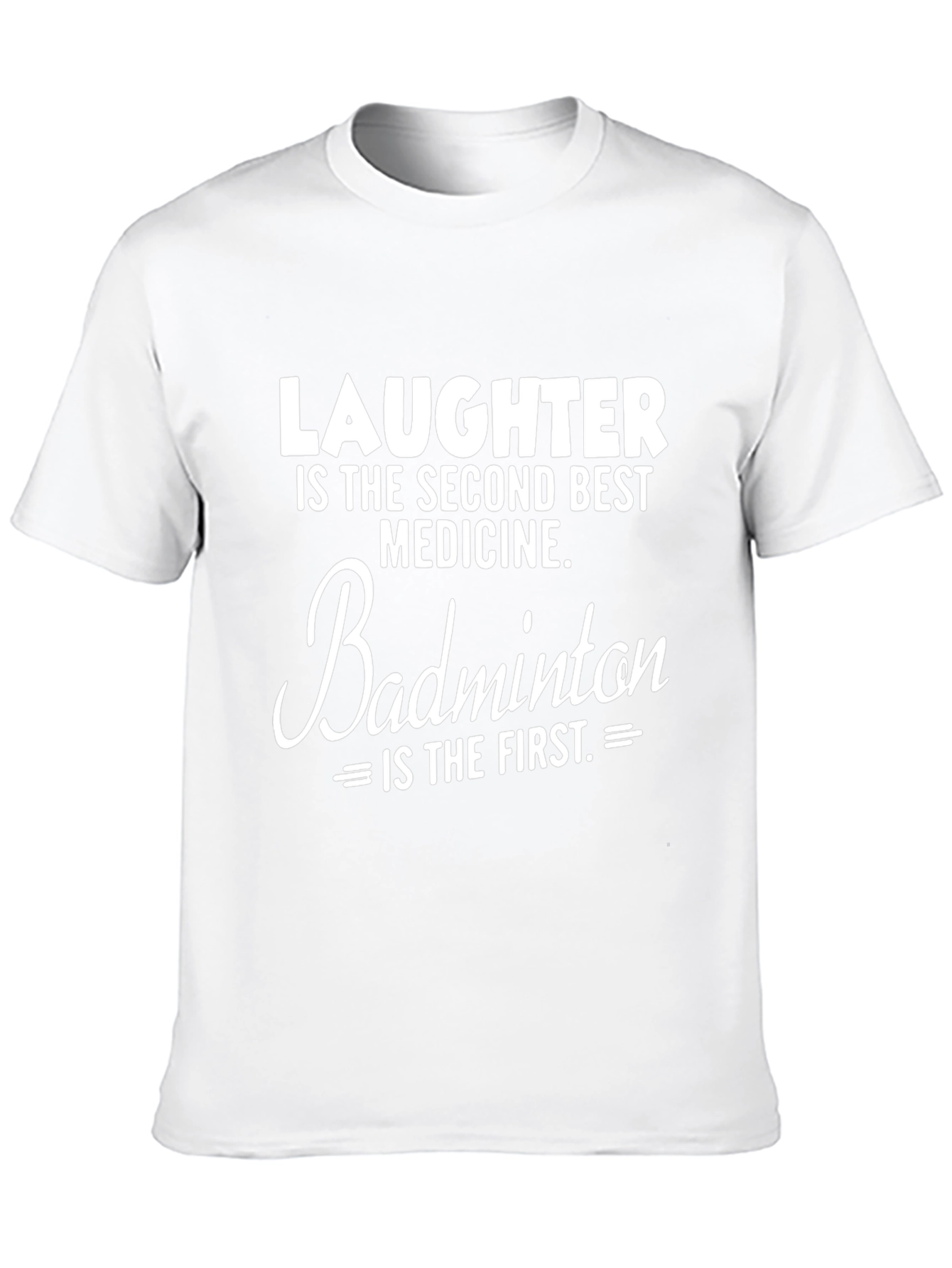 Laughter and Badminton T-Shirt