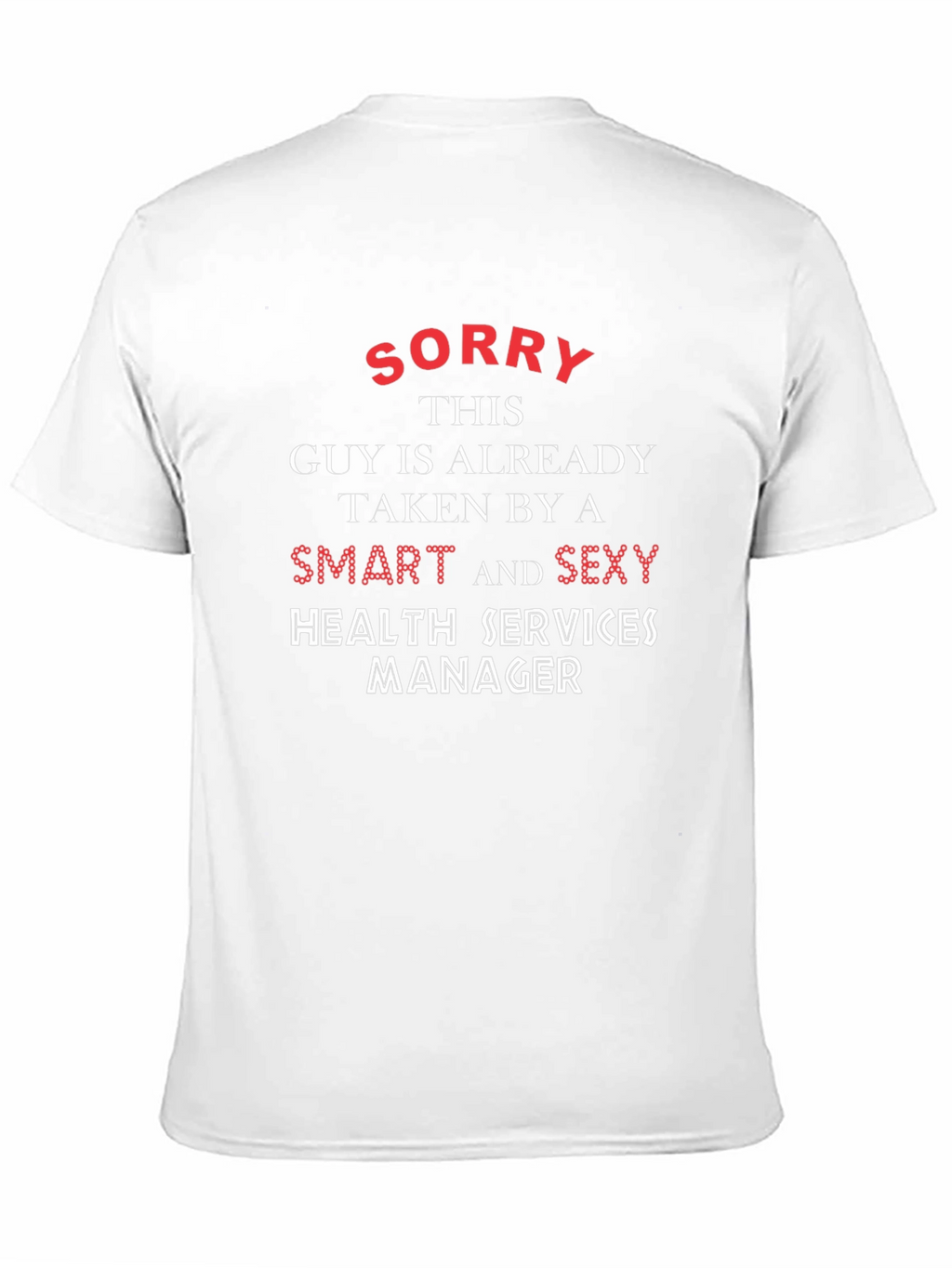 Sorry Taken Smart Sexy Health Services Manager T-Shirt