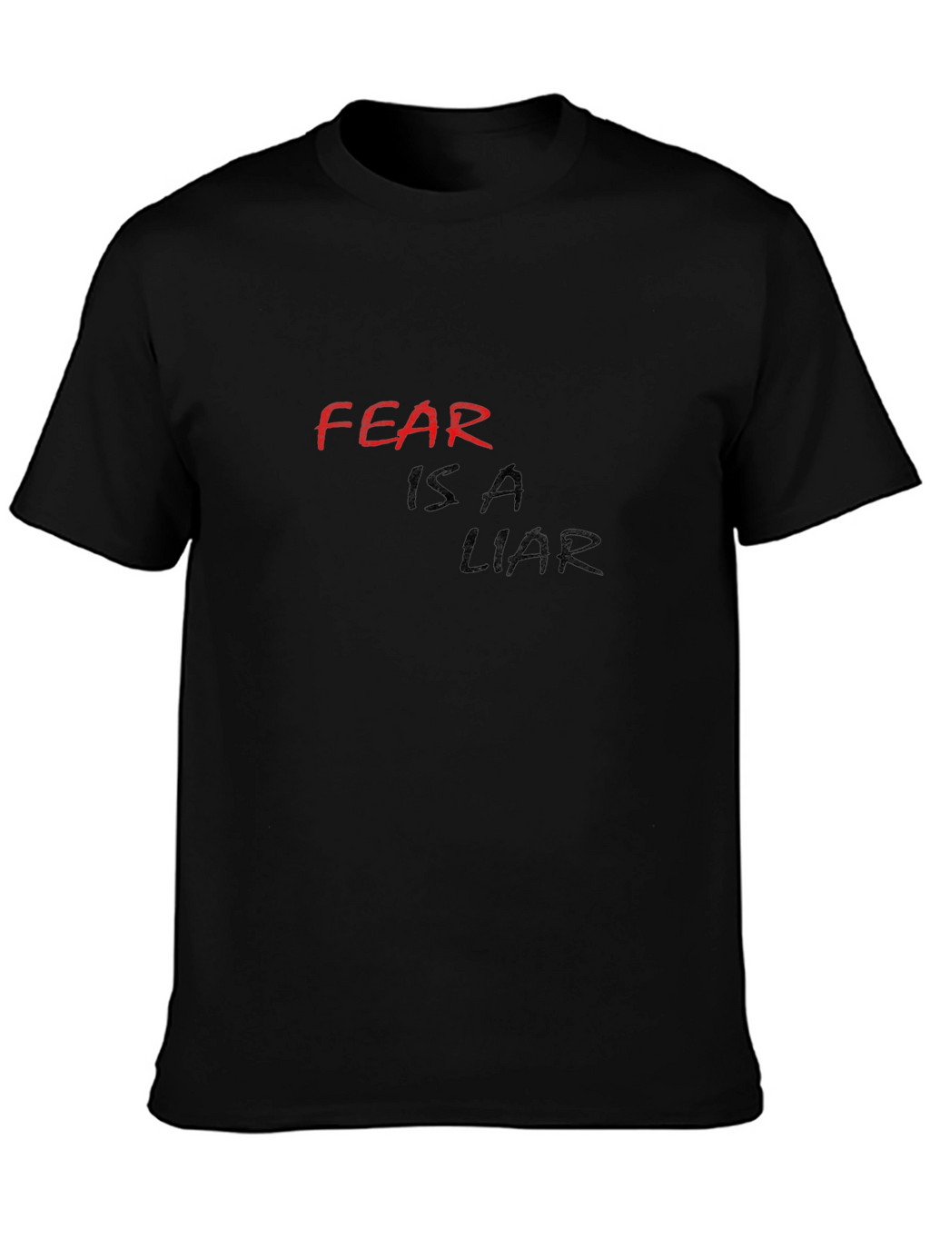 Fear Is A Liar Black T-Shirt