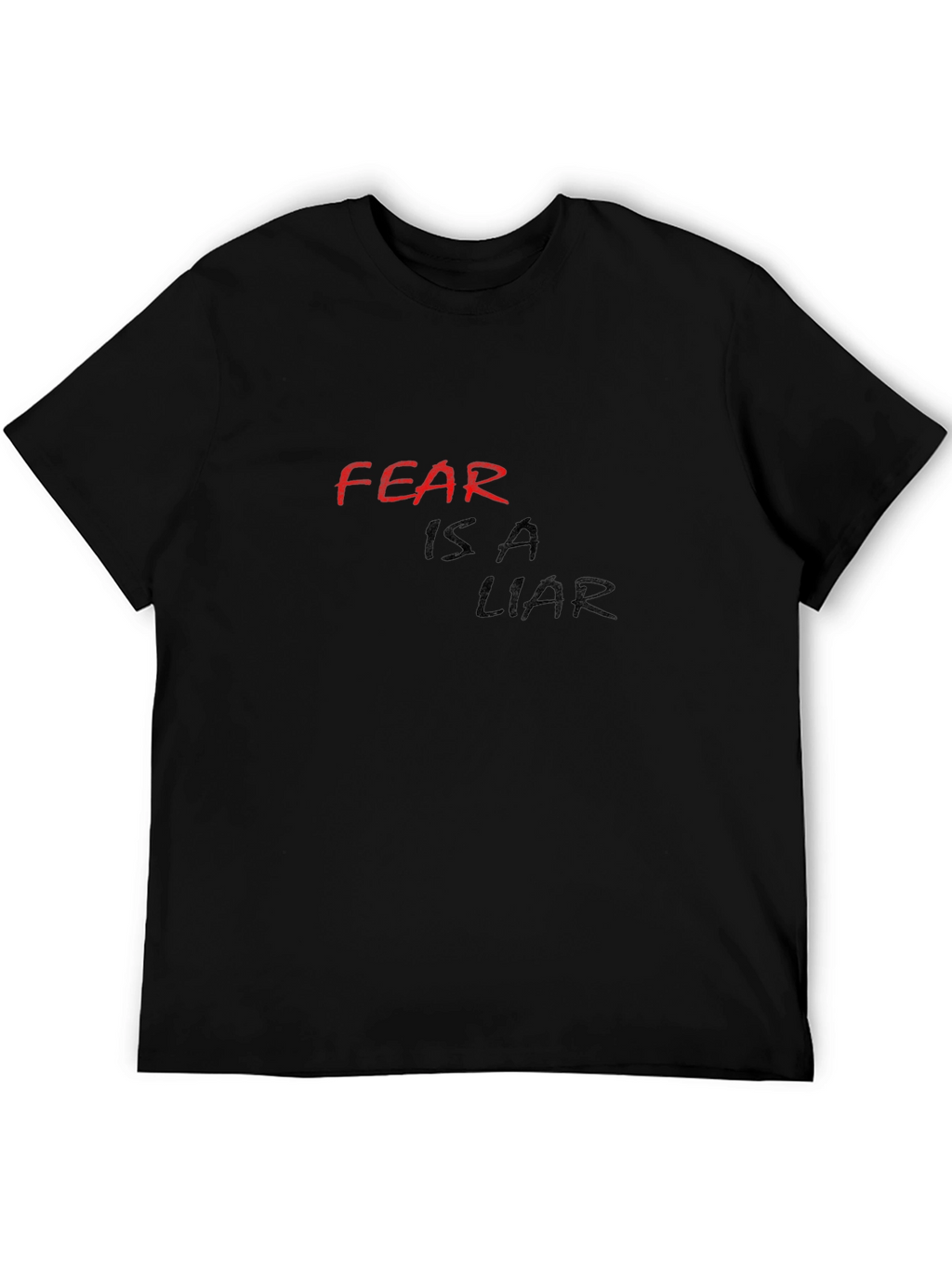 Fear Is A Liar Black T-Shirt