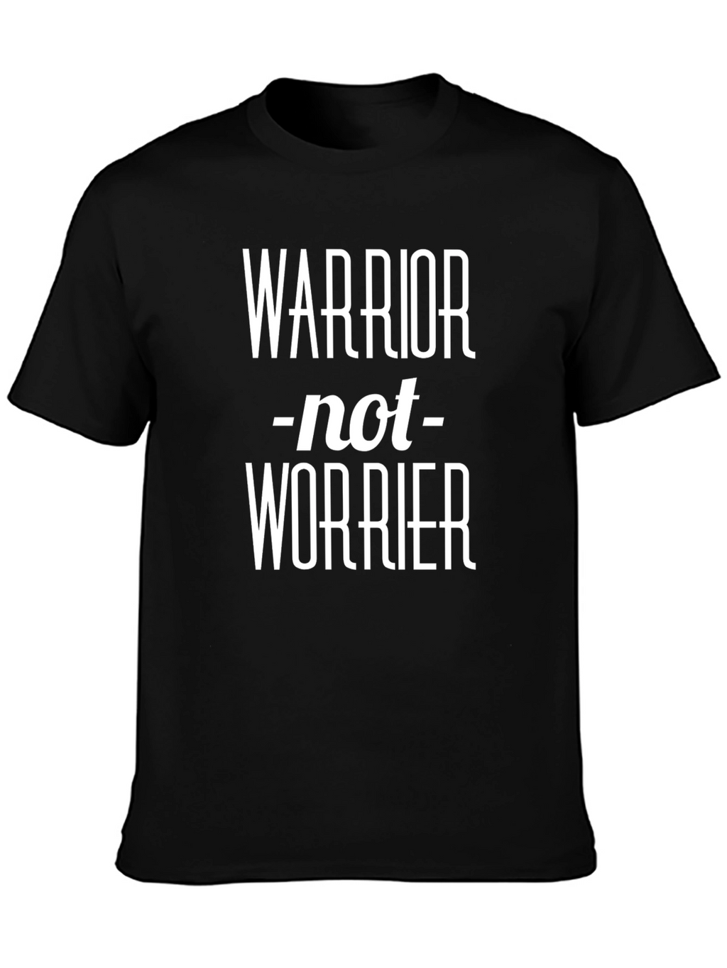 Warrior Not Worrier T-Shirt