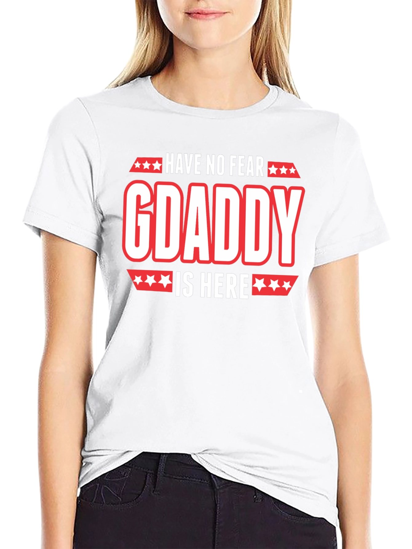 Have No Fear GDaddy Is Here T-Shirt
