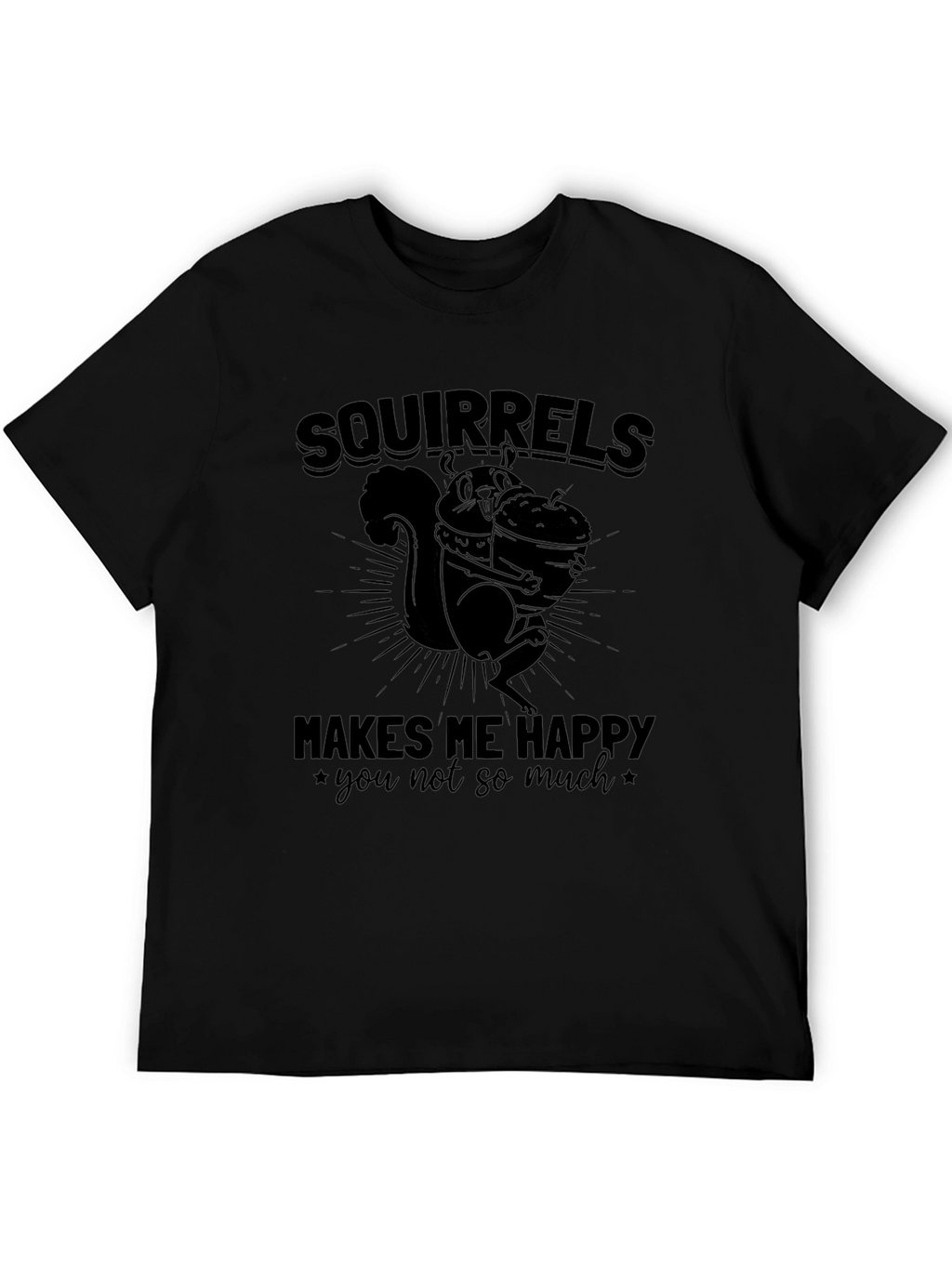 Squirrels Make Me Happy Graphic T-Shirt