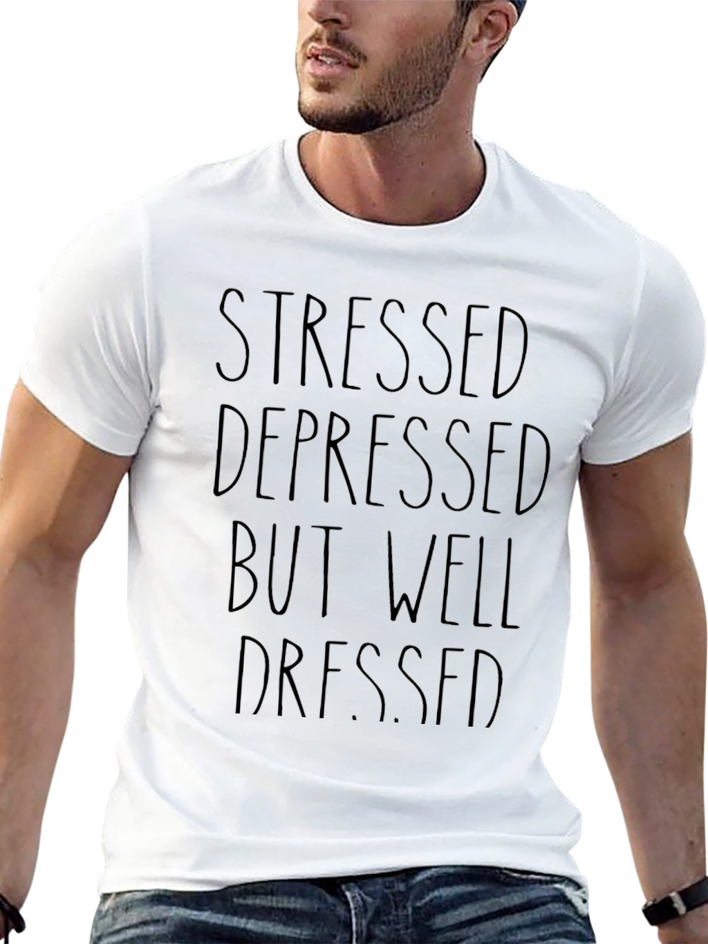 Stressed Depressed Well Dressed T-Shirt
