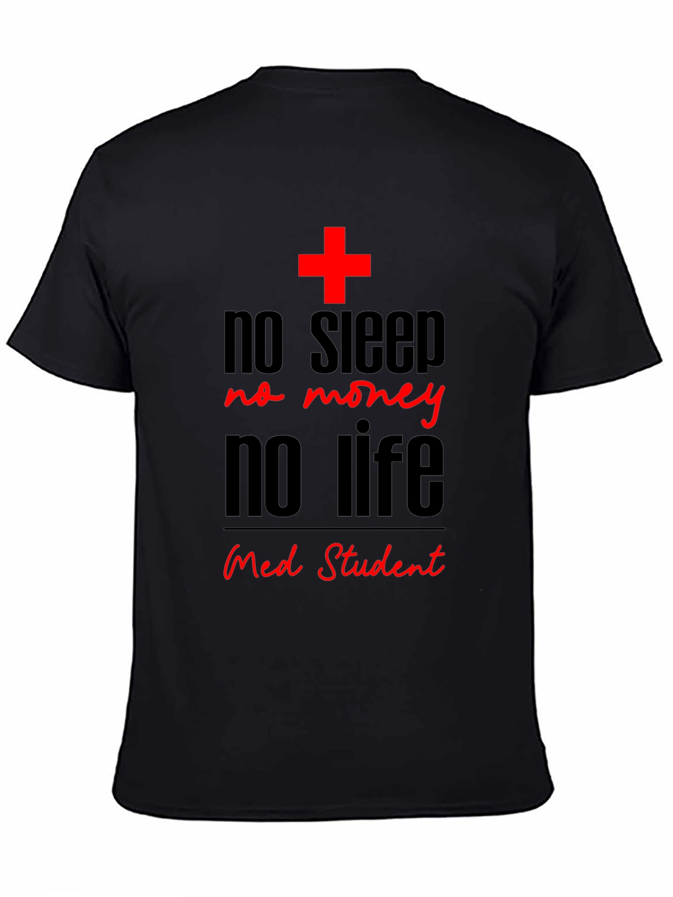 No Sleep No Money Med Student Black T-Shirt