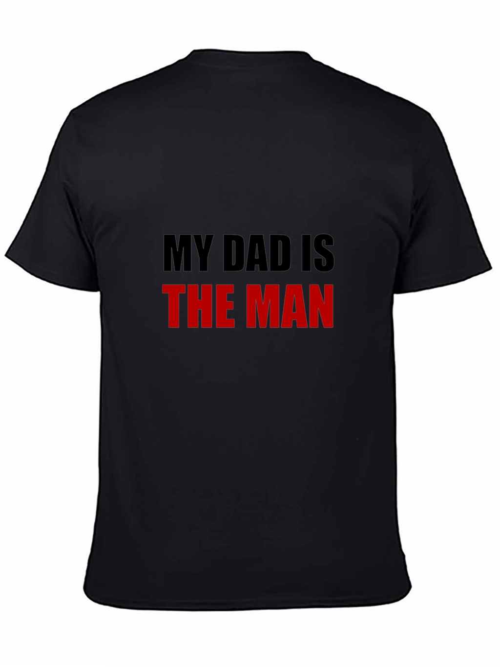 My Dad is The Man Graphic Tee - Black