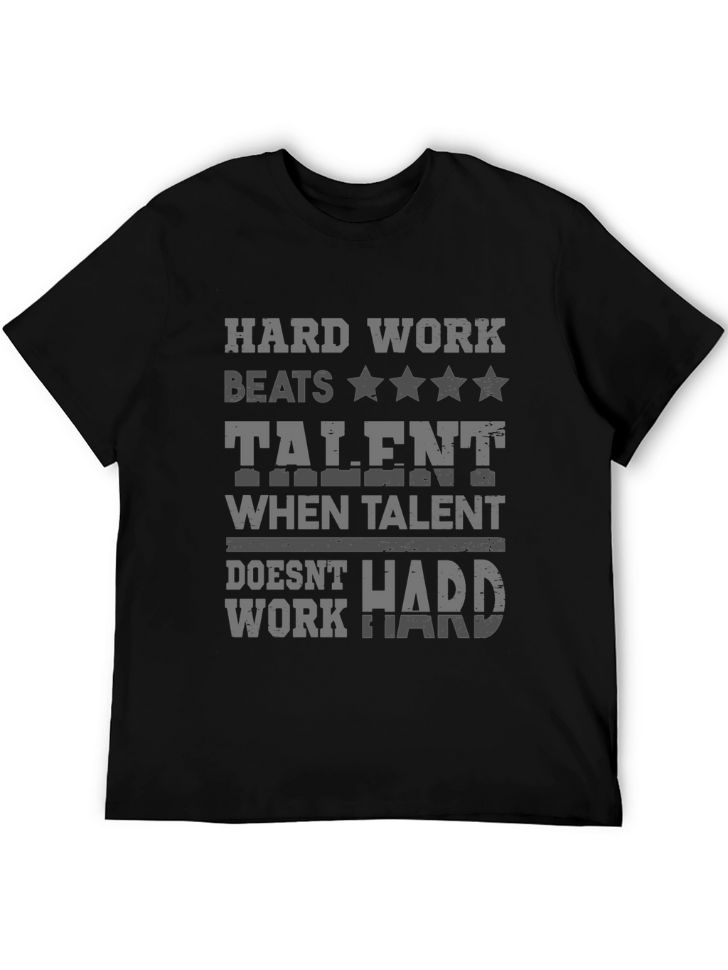 Hard Work Beats Talent T-Shirt