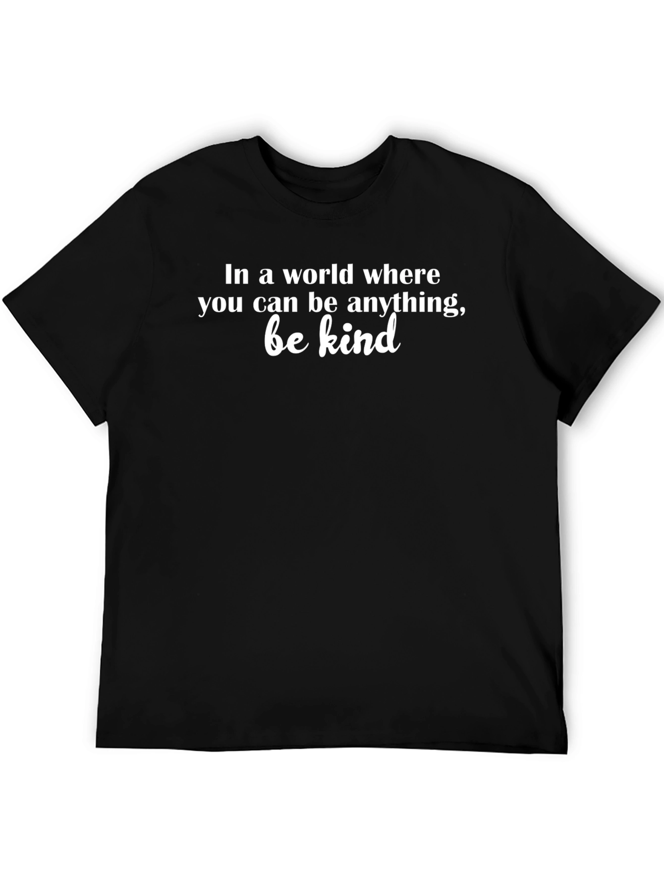 Be Kind T-Shirt - Inspirational Quote Black Tee