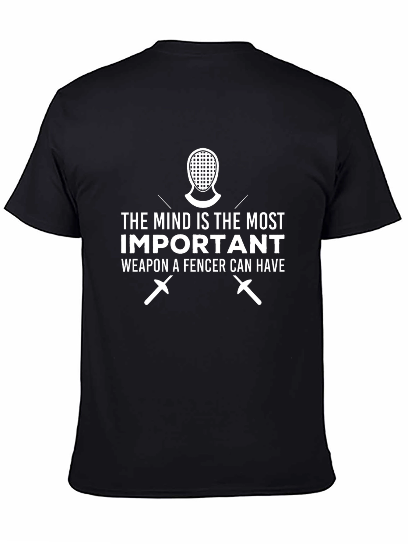 Fencer Mindset T-Shirt: The Most Important Weapon