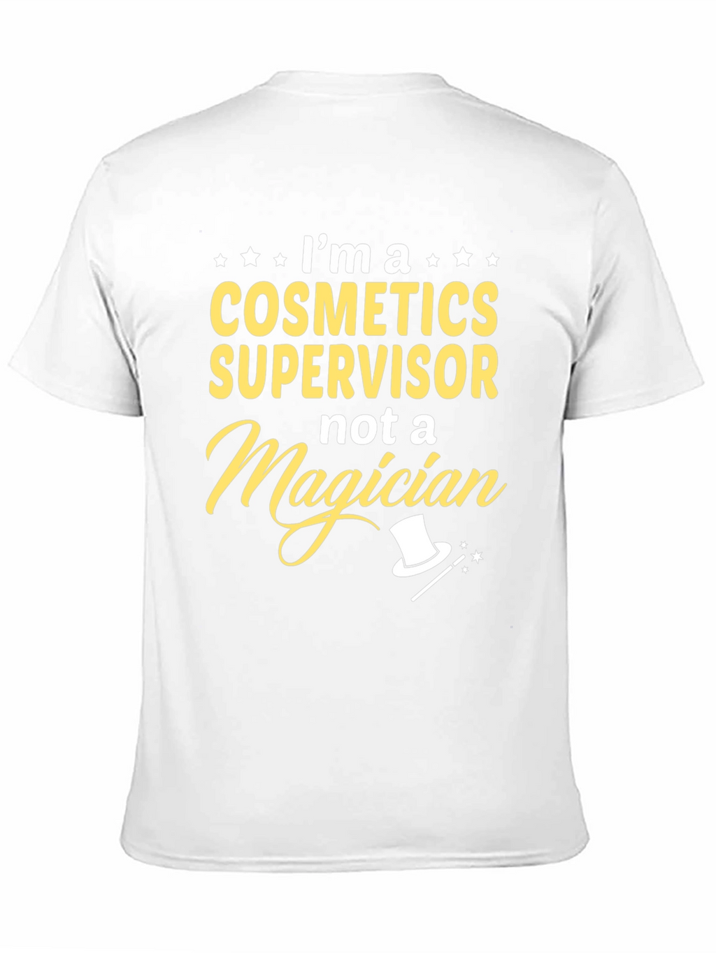 Cosmetics Supervisor T-Shirt - Funny Magician Graphic Tee
