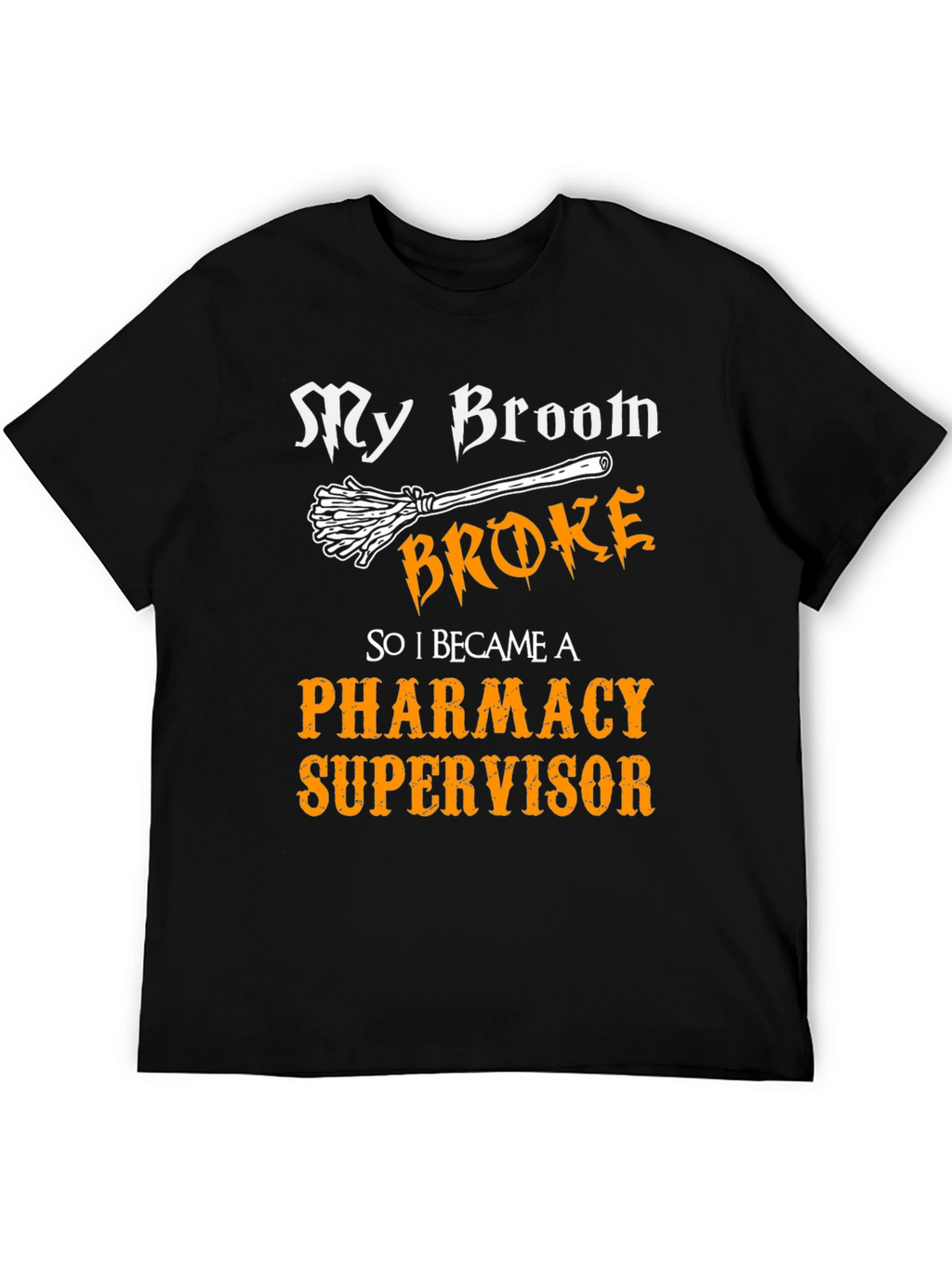 Pharmacy Supervisor T-Shirt - Funny Halloween Tee