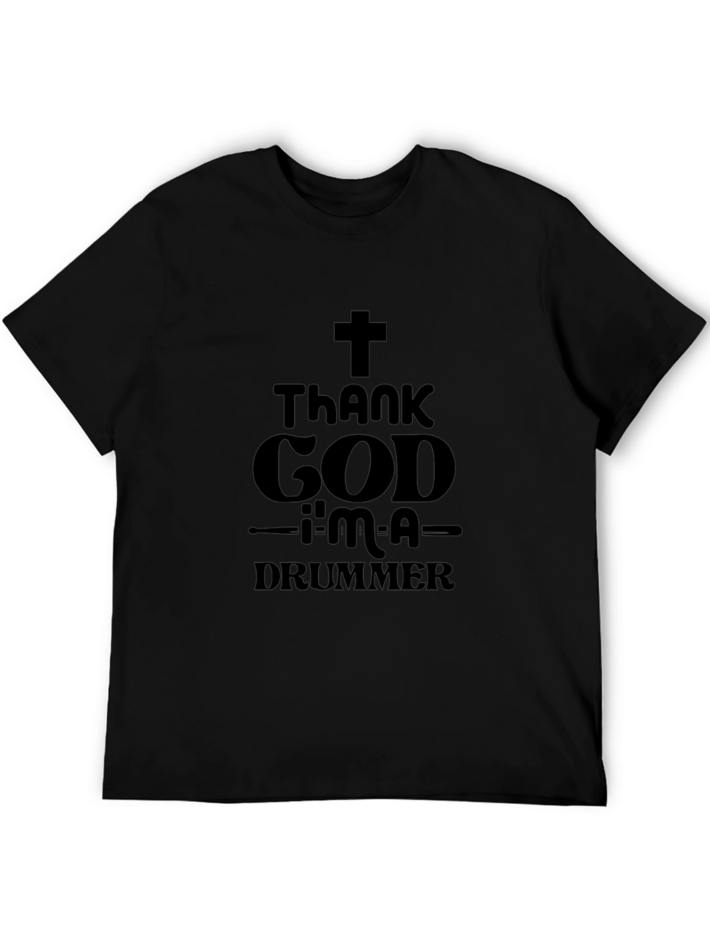 Thank God Im A Drummer Black T-Shirt