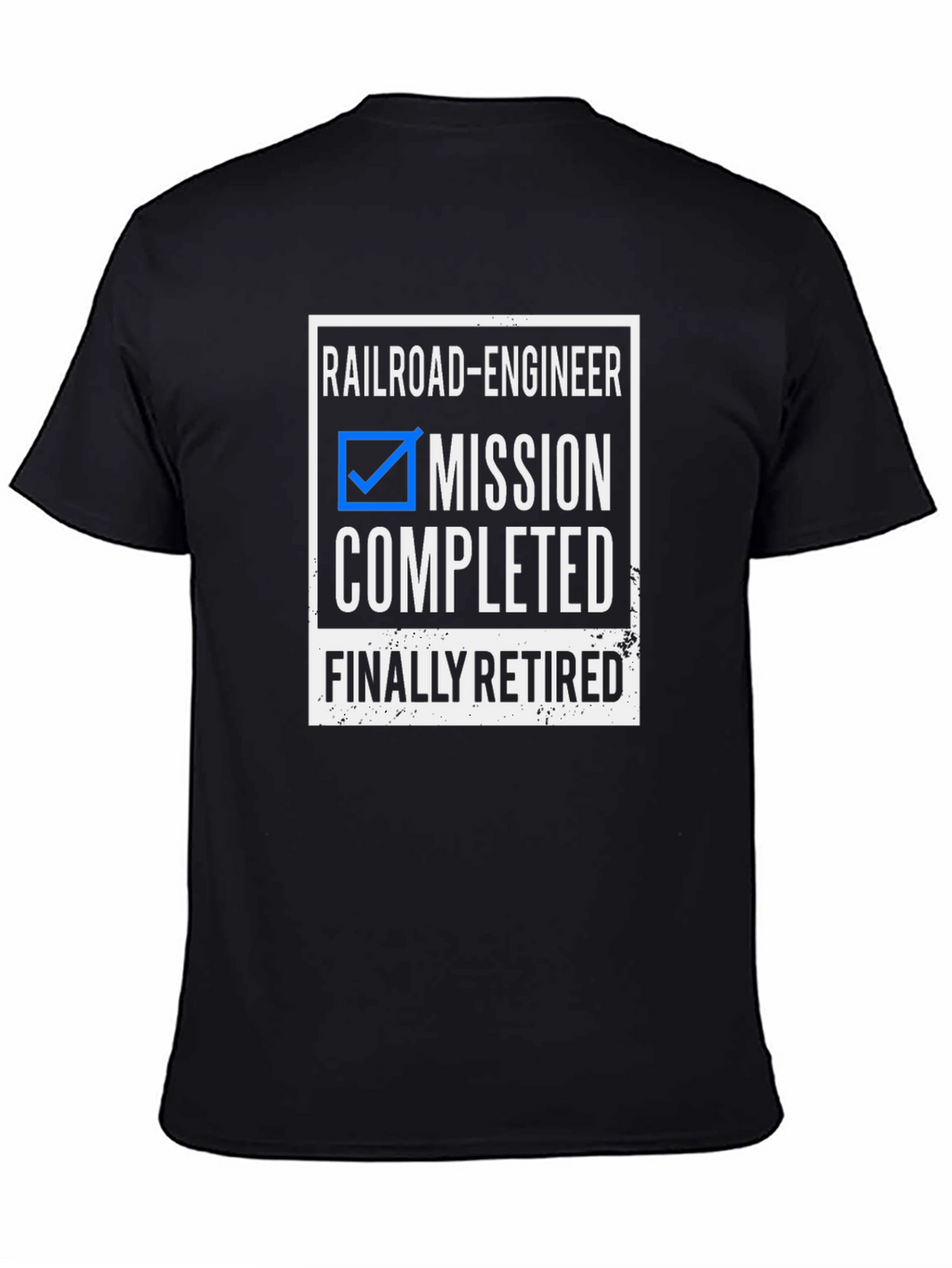 Railroad Engineer Mission Completed Retired T-Shirt