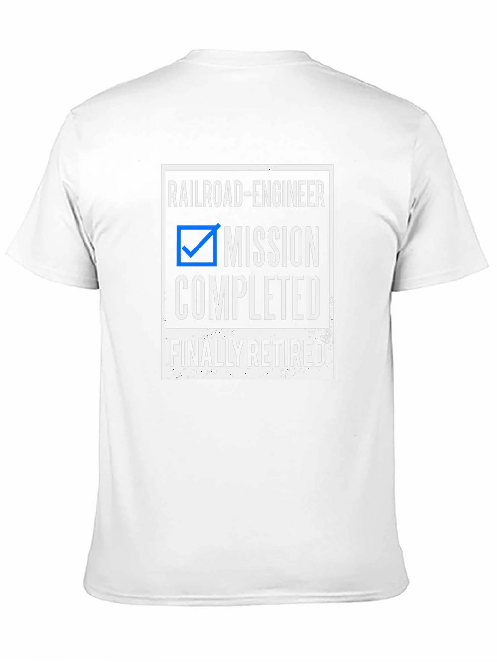 Railroad Engineer Mission Completed Retired T-Shirt