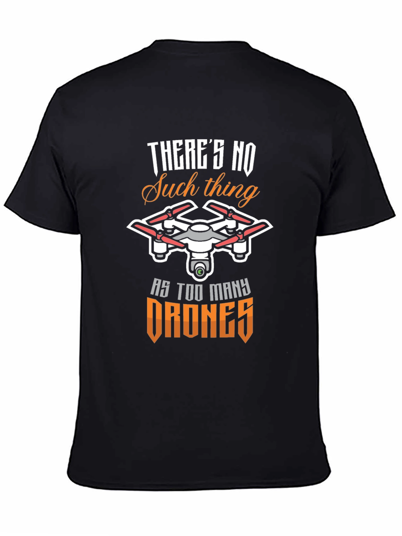 Drone Enthusiast T-Shirt - Too Many Drones!