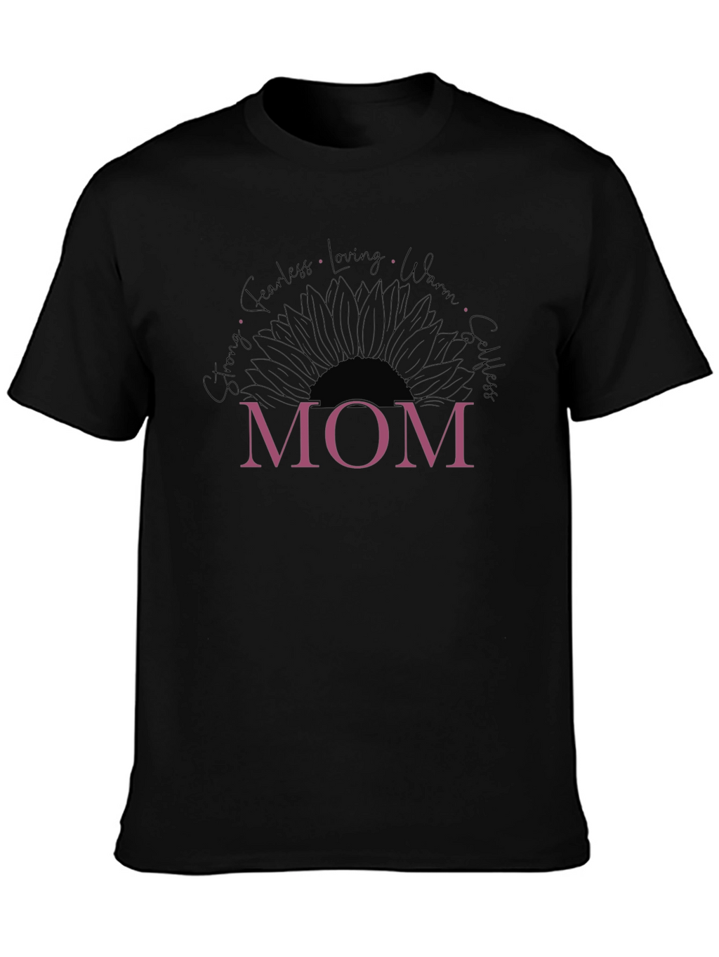 Mom Sunflower Graphic T-Shirt - Strong Fearless Loving