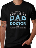Dad & Doctor T-Shirt - Nothing Scares Me!