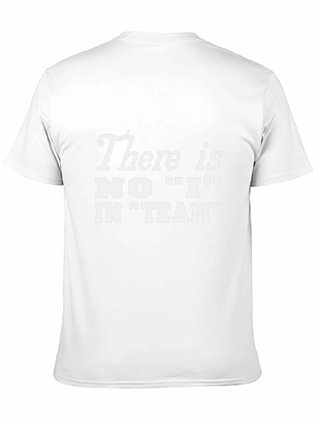 There is No I In Team T-Shirt