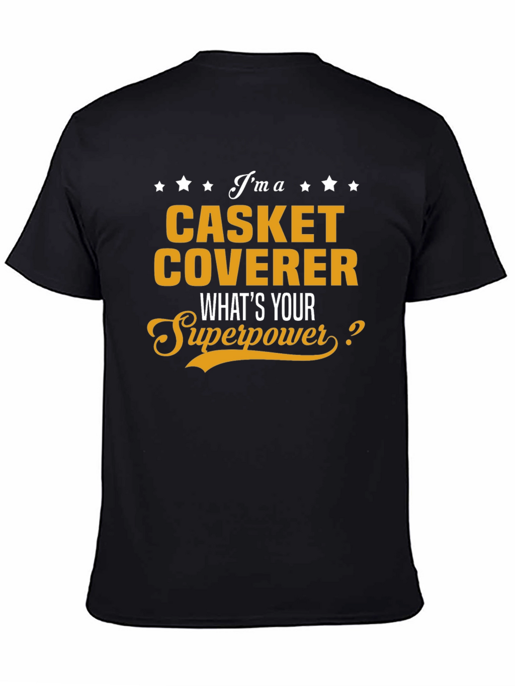 Casket Coverer Superpower T-Shirt