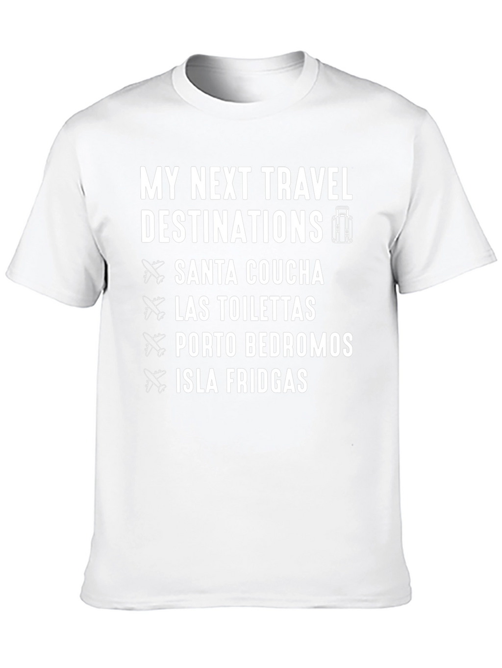 Funny Travel Destinations T-Shirt