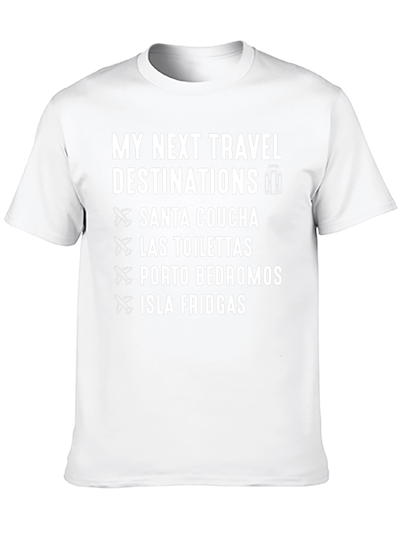 Funny Travel Destinations T-Shirt
