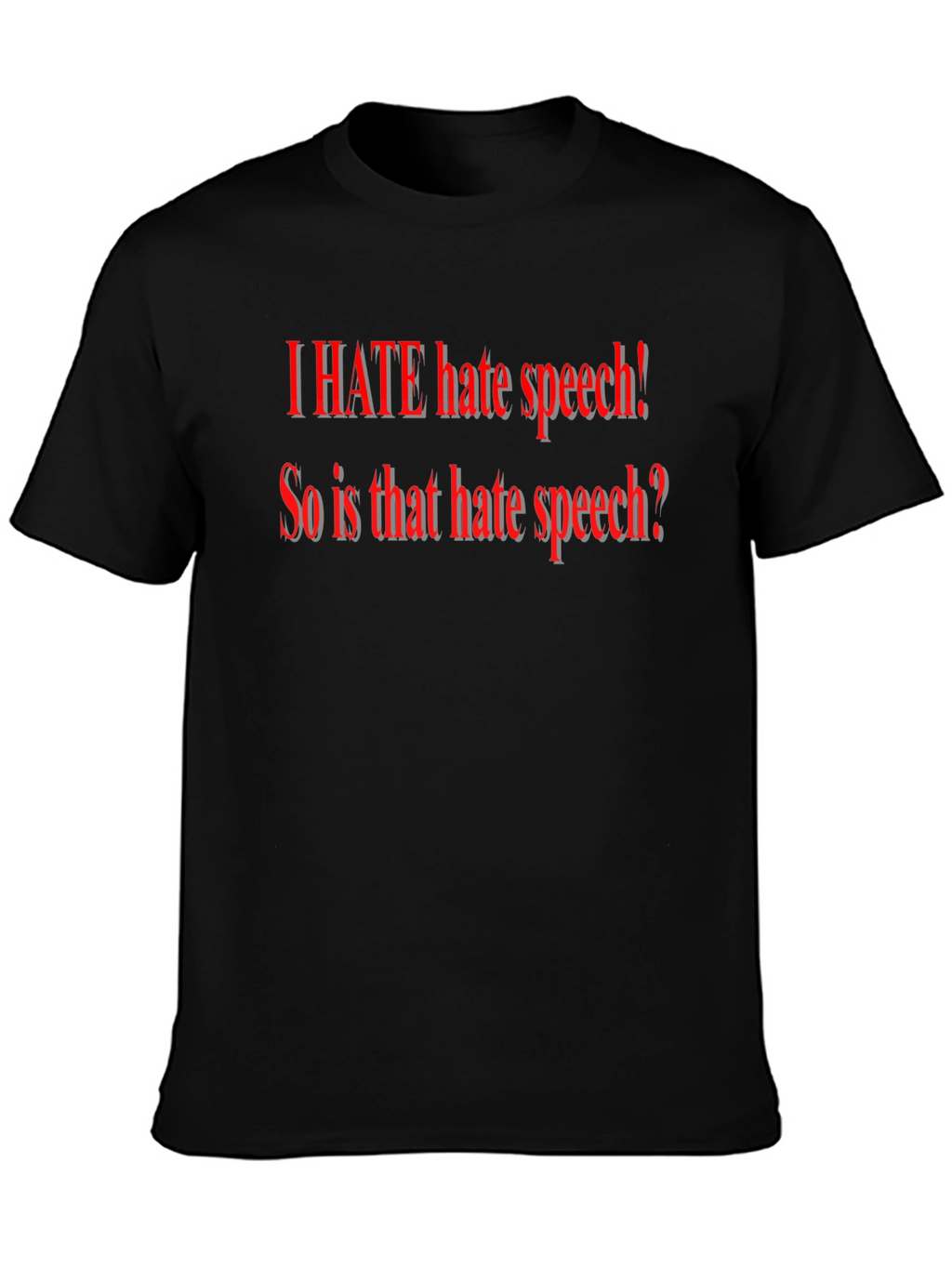I HATE Hate Speech T-Shirt