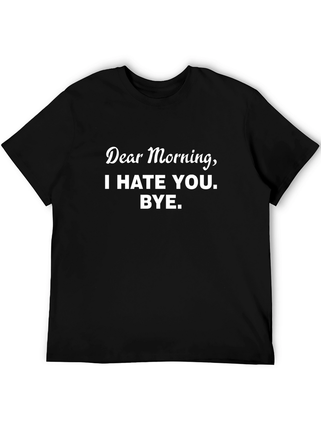 Funny Dear Morning Graphic Print Black T-Shirt