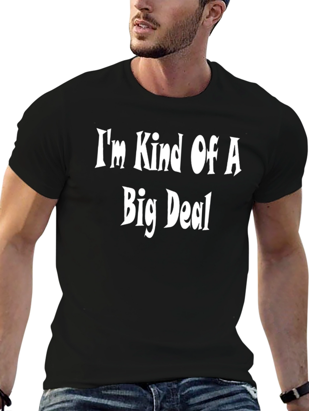 Im Kind Of A Big Deal - Funny T-Shirt