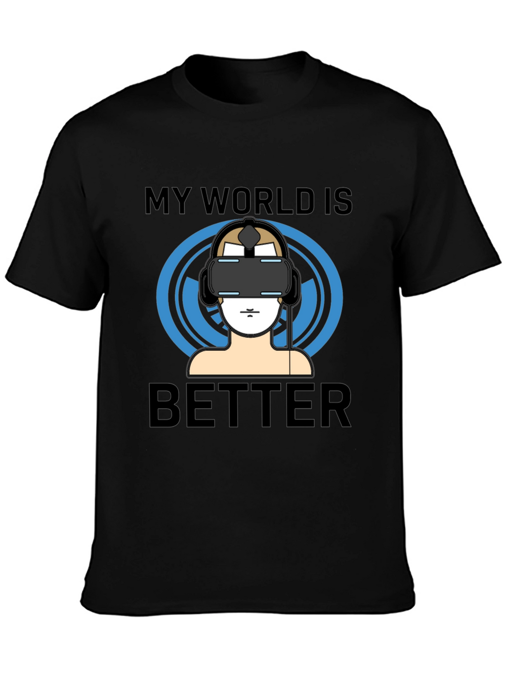 My World Is Better VR Gamer T-Shirt