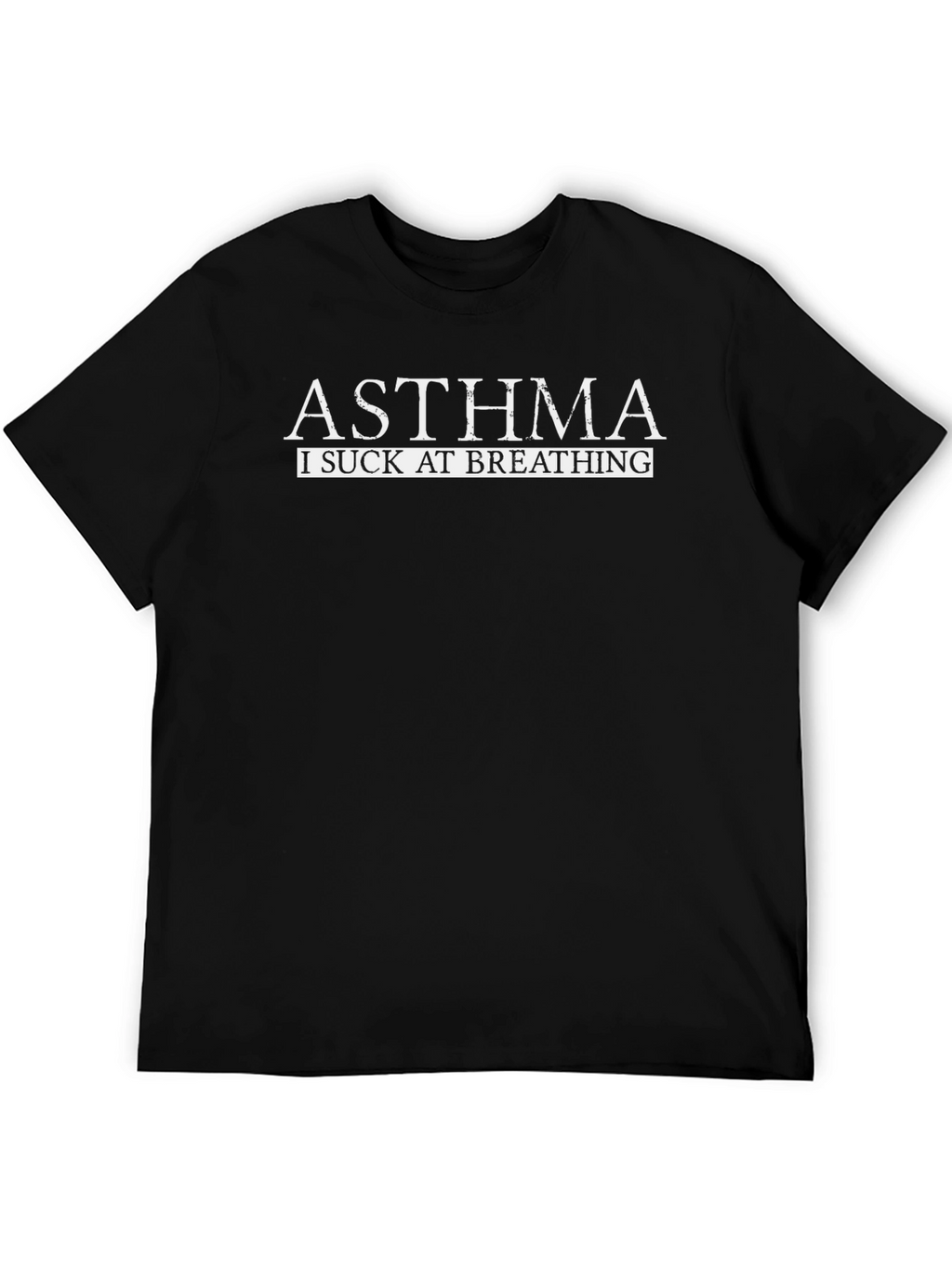 Asthma I Suck at Breathing Graphic T-Shirt