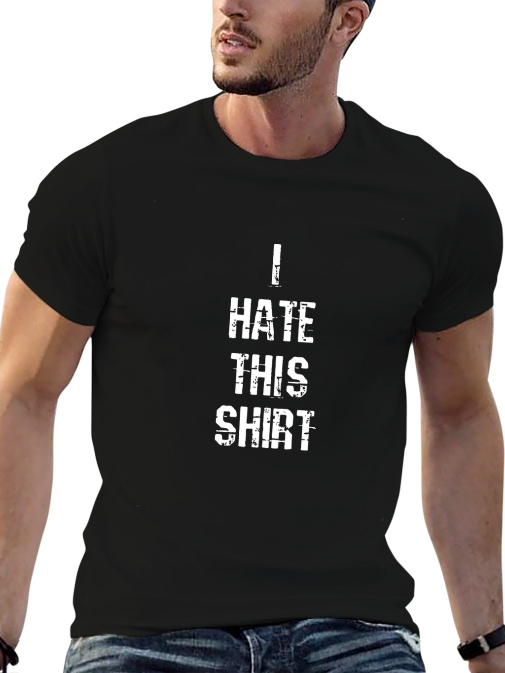 I Hate This Shirt - Funny Graphic T-Shirt
