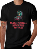 Make Pinball Machines Not War Graphic Tee