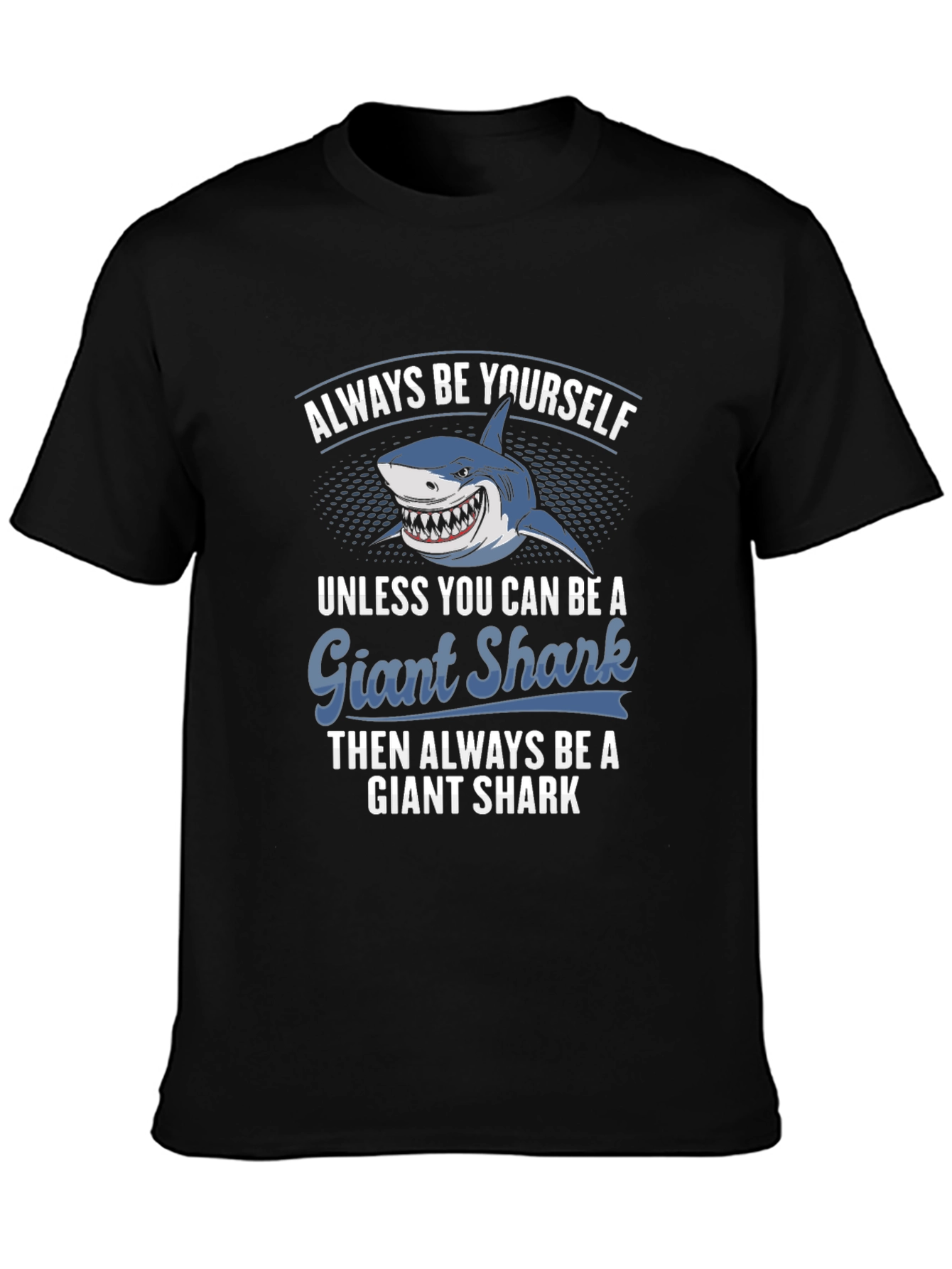 Giant Shark T-Shirt - Always Be Yourself Graphic Tee