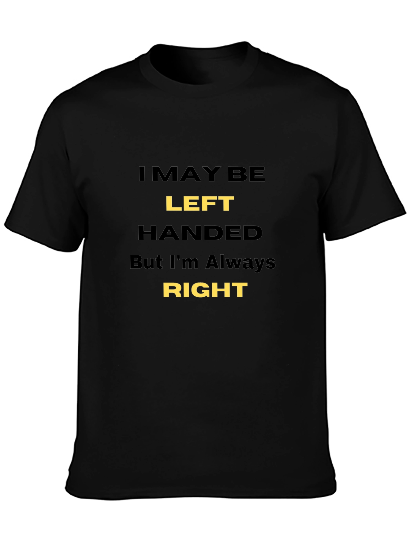 Funny Left-Handed T-Shirt - Always Right!