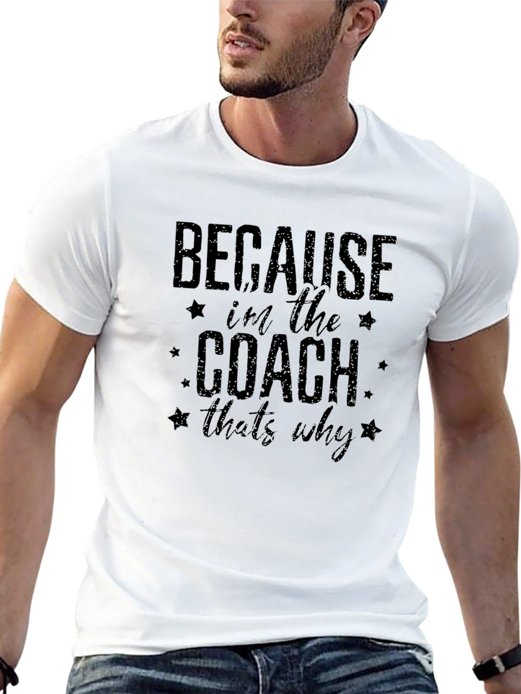 Because Im the Coach Thats Why T-Shirt
