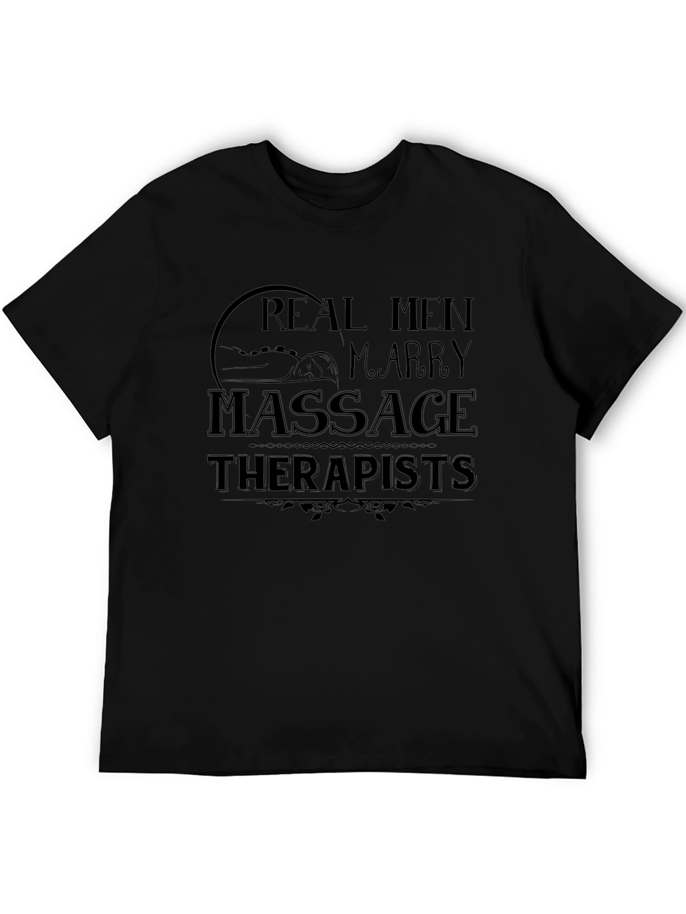Real Men Marry Massage Therapists Black T-Shirt