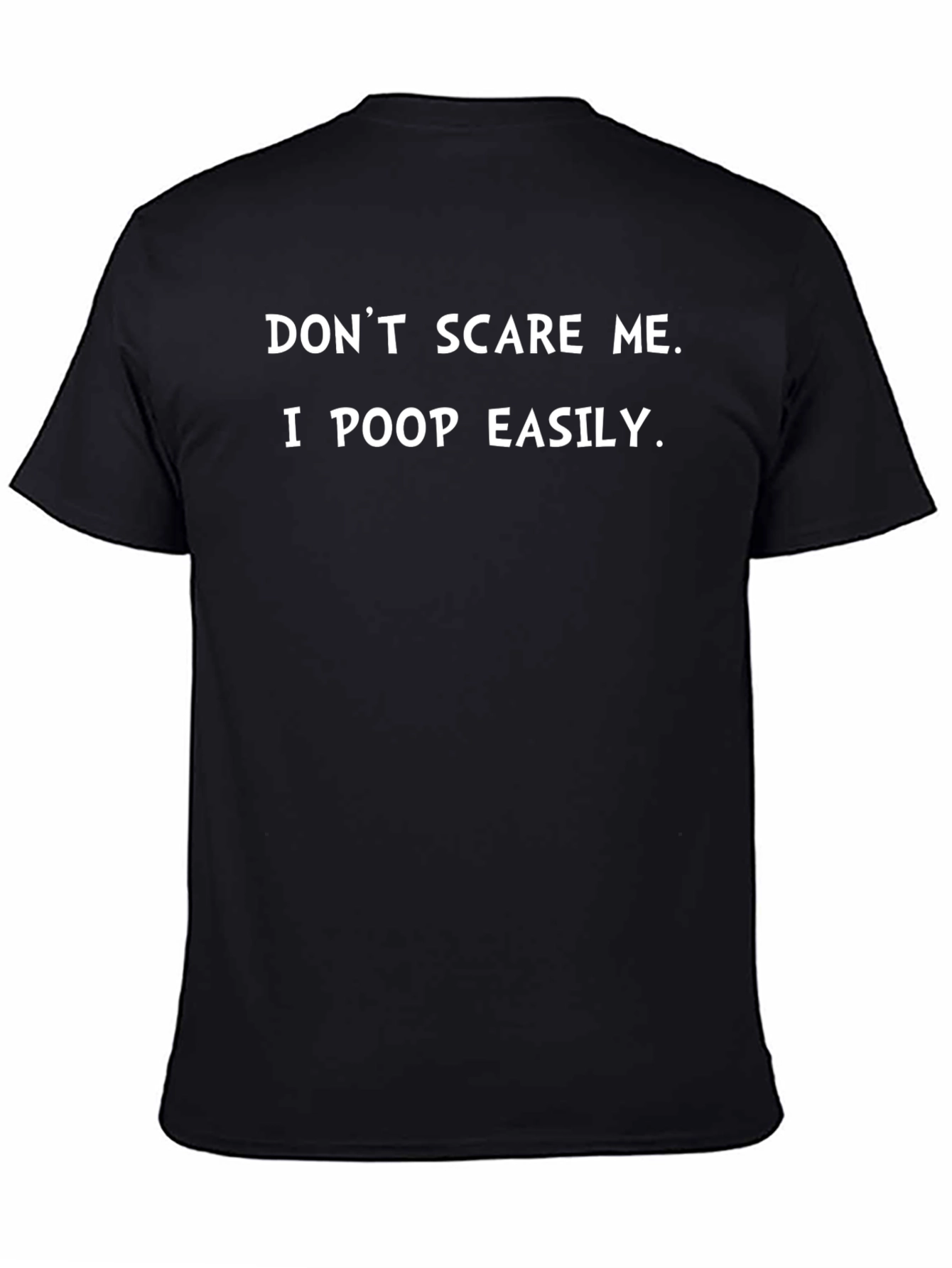 Dont Scare Me I Poop Easily Black Novelty T-Shirt