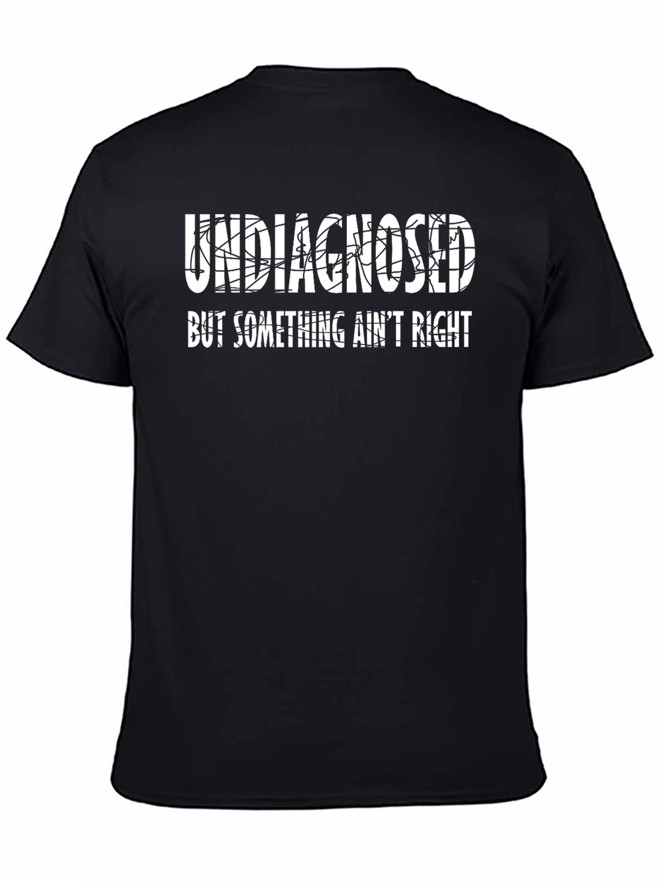 Undiagnosed Funny T-Shirt