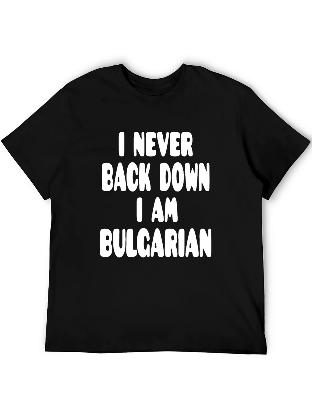 I Never Back Down Bulgarian T-Shirt
