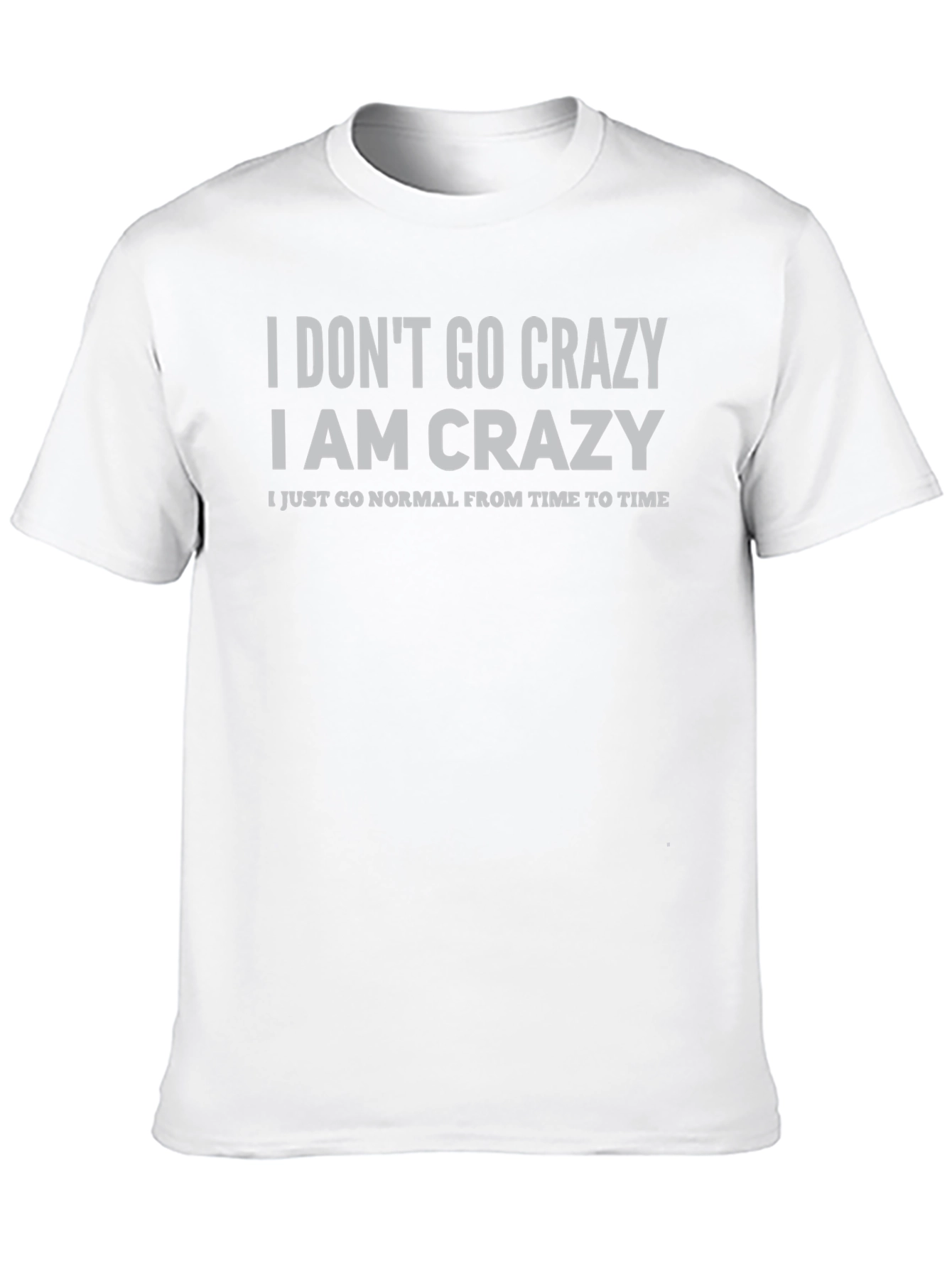 Crazy Statement T-Shirt