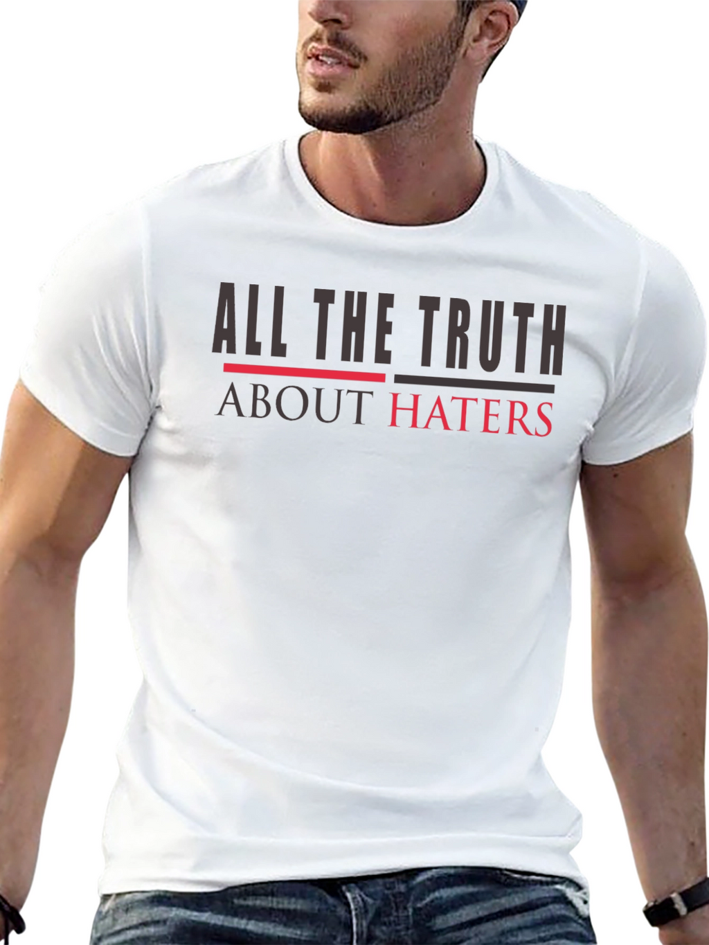 All The Truth About Haters Graphic Tee