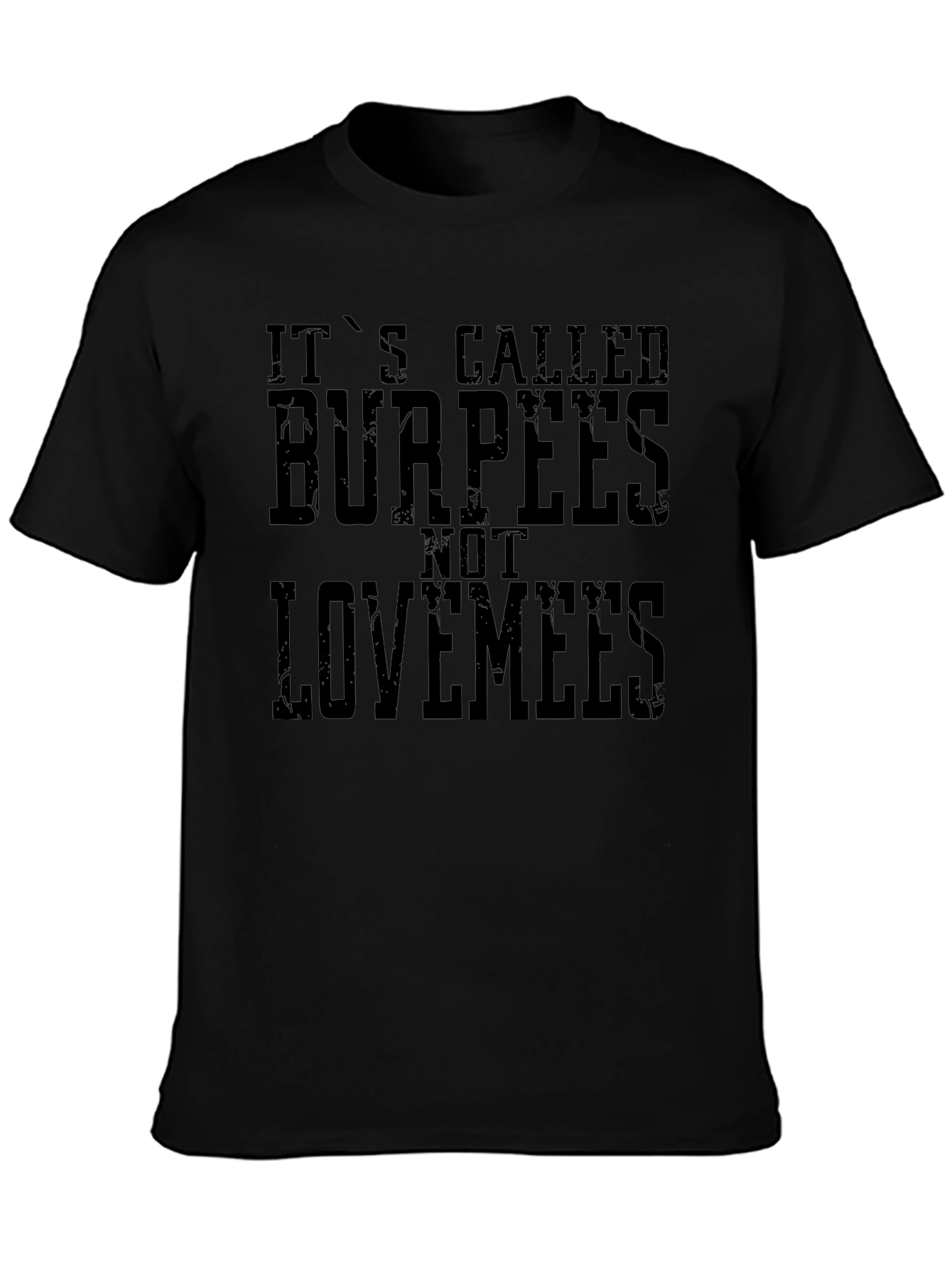Burpees Not Lovemees Graphic T-Shirt