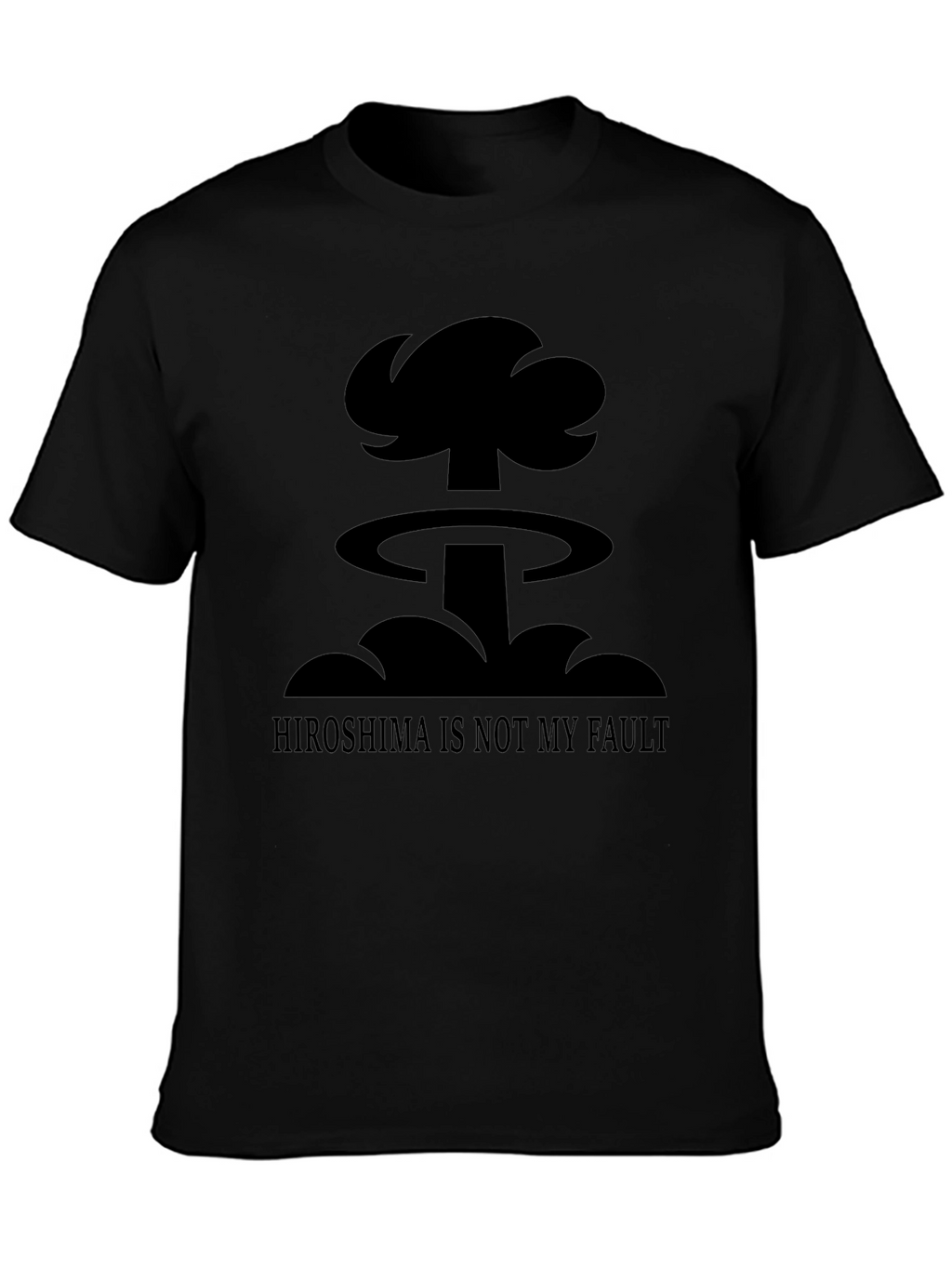 Humorous Hiroshima is Not My Fault Graphic T-Shirt