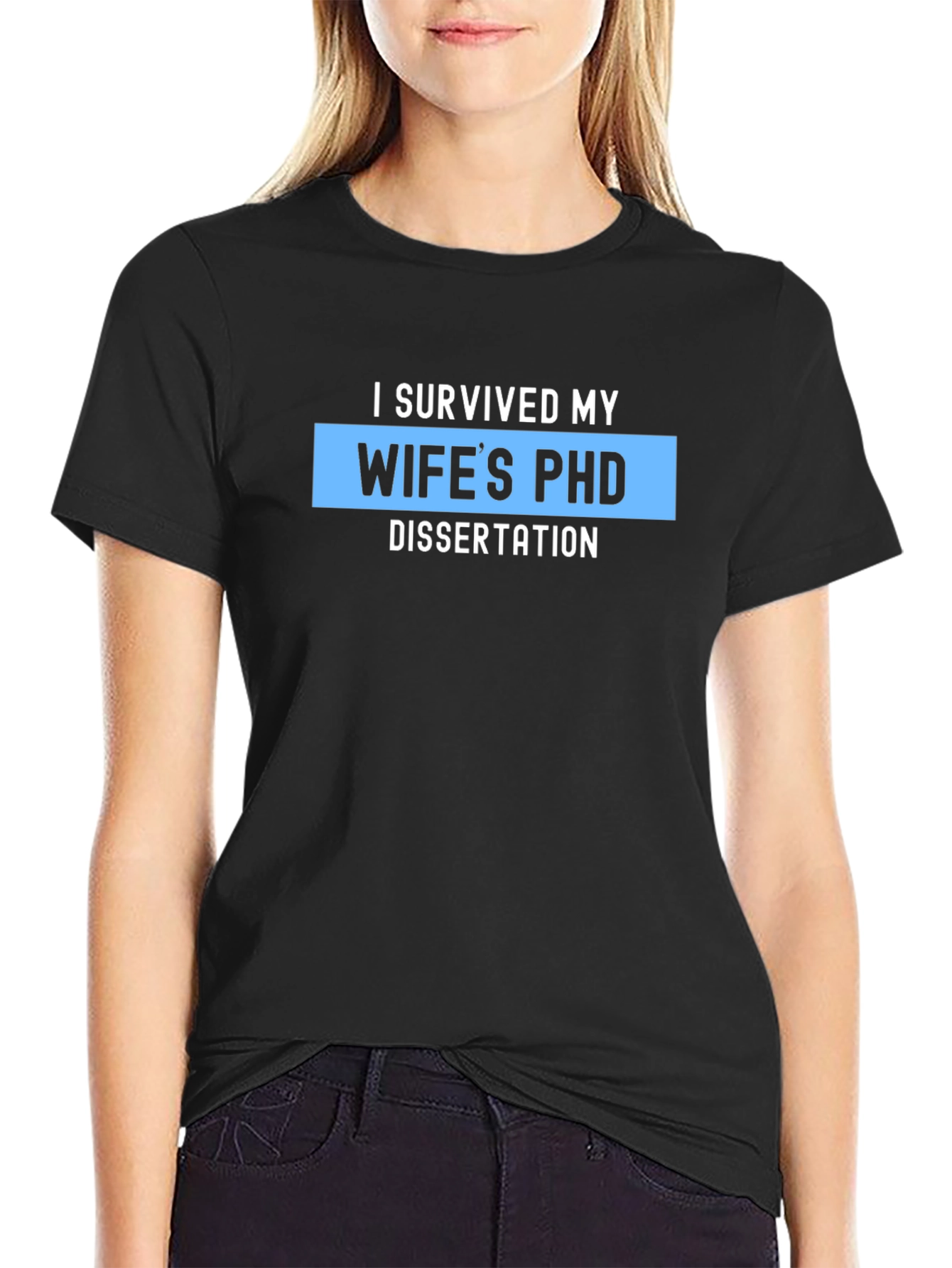 I Survived My Wifes PHD Dissertation T-Shirt